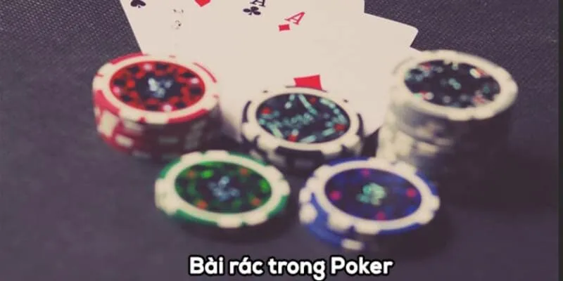 chiến thuật đánh bài rác  trong poker