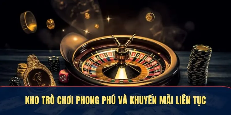 Kho trò chơi phong phú và khuyến mãi