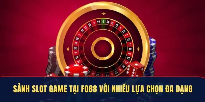 Giao diện sảnh slot game tại Fo88 với nhiều lựa chọn đa dạng