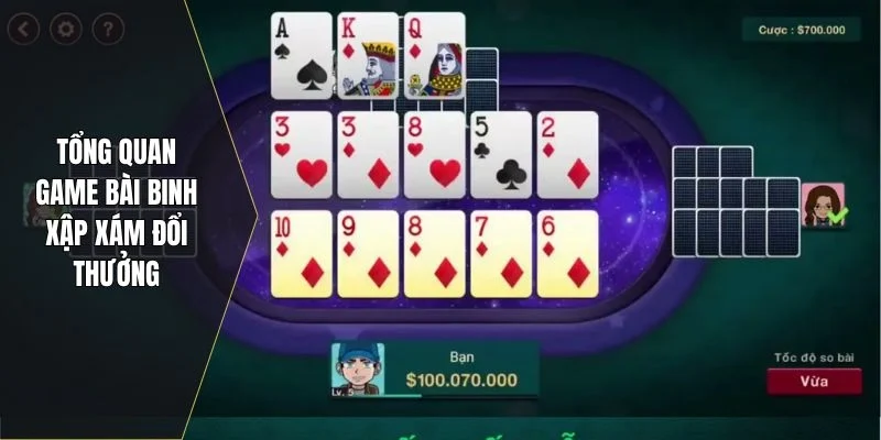 Tổng quan game bài binh xập xám đổi thưởng